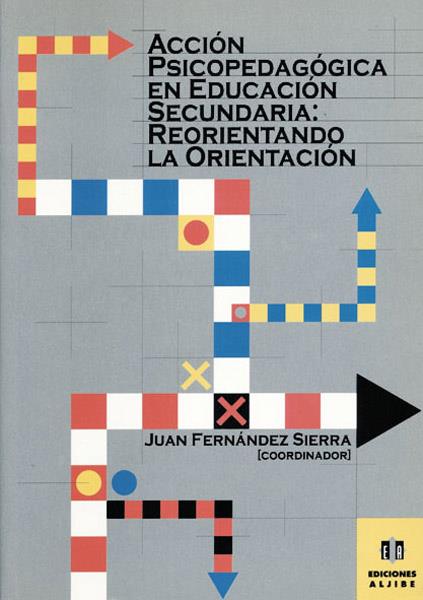 ACCION PSICOPEDAGOGICA EN EDUCACION SECUNDARIA: REORIENTANDO | 9788495212085 | FERNANDEZ SIERRA, JUAN | Galatea Llibres | Llibreria online de Reus, Tarragona | Comprar llibres en català i castellà online