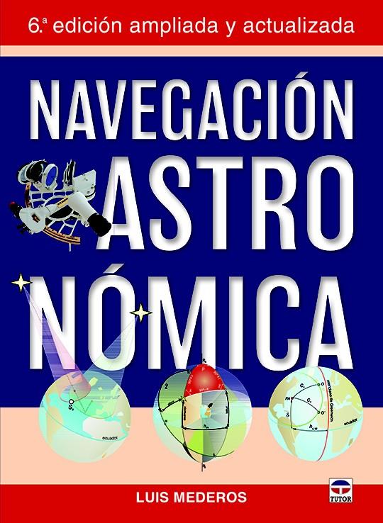 NAVEGACIÓN ASTRONÓMICA | 9788416676088 | MEDEROS MARTÍN, LUIS | Galatea Llibres | Llibreria online de Reus, Tarragona | Comprar llibres en català i castellà online