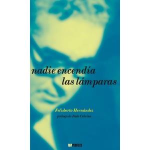 NADIE ENCENDIA LAS LAMPARAS | 9788492480128 | HERNANDEZ, FELISBERTO | Galatea Llibres | Librería online de Reus, Tarragona | Comprar libros en catalán y castellano online