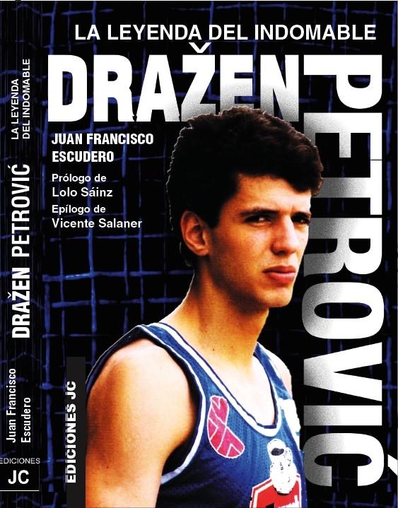 DRAZEN PETROVIC, LA LEYENDA DEL INDOMABLE | 9788495121929 | ESCUDERO SÁNCHEZ, JUAN FRANCISCO | Galatea Llibres | Llibreria online de Reus, Tarragona | Comprar llibres en català i castellà online