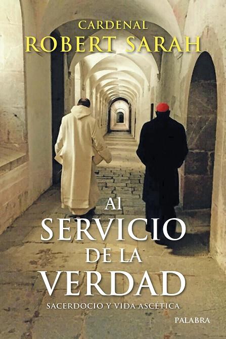 AL SERVICIO DE LA VERDAD | 9788413681061 | SARAH, CARDENAL ROBERT | Galatea Llibres | Llibreria online de Reus, Tarragona | Comprar llibres en català i castellà online