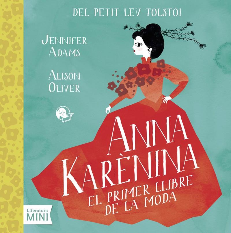 ANNA KARÈNINA. EL PRIMER LLIBRE DE LA MODA | 9788494276682 | ADAMS, JENNIFER | Galatea Llibres | Llibreria online de Reus, Tarragona | Comprar llibres en català i castellà online