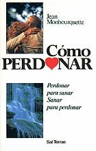 COMO PERDONAR | 9788429311686 | MONBOURQUETTE, JEAN | Galatea Llibres | Llibreria online de Reus, Tarragona | Comprar llibres en català i castellà online