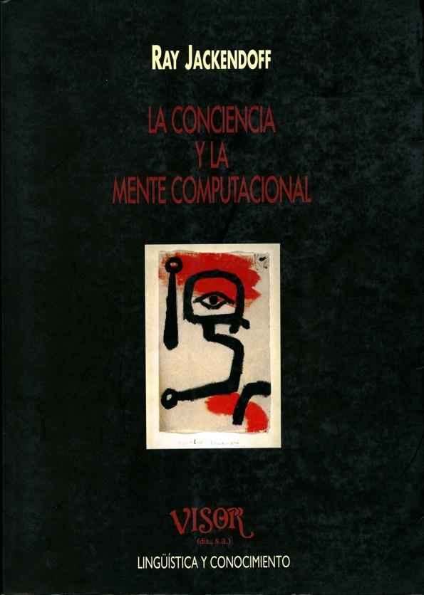 CONCIENCIA Y LA MENTE COMPUTACIONAL, LA | 9788477748748 | JACKENDOFF, RAY | Galatea Llibres | Llibreria online de Reus, Tarragona | Comprar llibres en català i castellà online