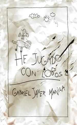 HE JUGADO CON LOBOS | 9788424649302 | JANER I MANILA, GABRIEL | Galatea Llibres | Librería online de Reus, Tarragona | Comprar libros en catalán y castellano online