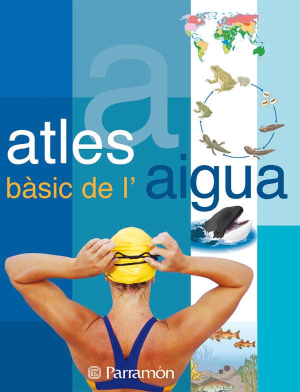 ATLES BASIC DE L'AIGUA | 9788434228658 | TOLA, JOSÉ/INFIESTA, EVA | Galatea Llibres | Librería online de Reus, Tarragona | Comprar libros en catalán y castellano online