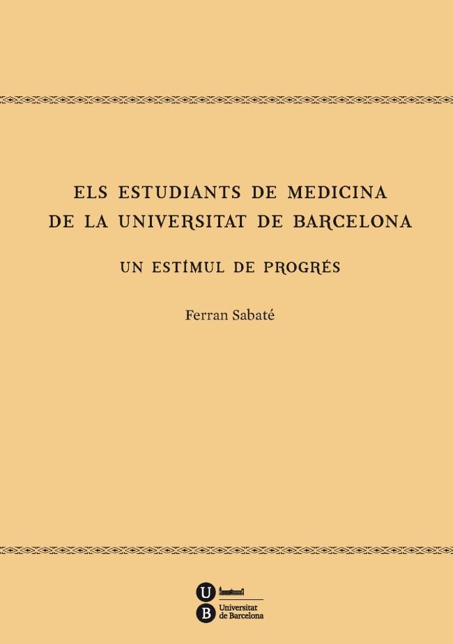 ELS ESTUDIANTS DE MEDICINA DE LA UNIVERSITAT DE BARCELONA | 9788447537372 | SABATE, FERRAN | Galatea Llibres | Llibreria online de Reus, Tarragona | Comprar llibres en català i castellà online