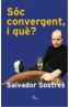 SOC CONVERGENT, I QUE? | 9788484378471 | SOSTRES, SALVADOR | Galatea Llibres | Llibreria online de Reus, Tarragona | Comprar llibres en català i castellà online