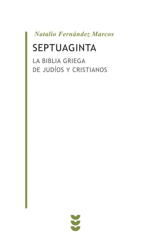 SEPTUAGINTA: LA BIBLIA GRIEGA DE JUDÍOS Y CRISTIANOS | 9788430116898 | FERNÁNDEZ, NATALIO | Galatea Llibres | Llibreria online de Reus, Tarragona | Comprar llibres en català i castellà online