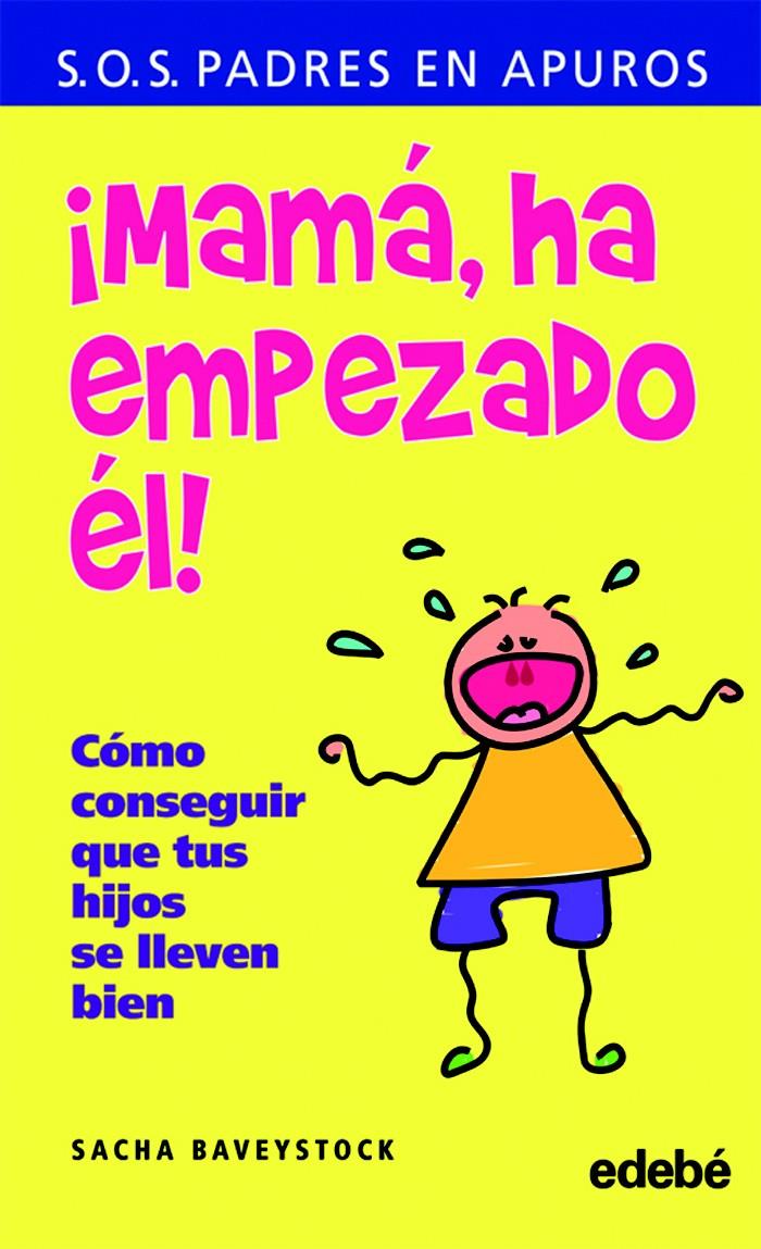 ¡MAMÁ, HA EMPEZADO ÉL! | 9788423693191 | BAVEYSTOCK, SACHA | Galatea Llibres | Librería online de Reus, Tarragona | Comprar libros en catalán y castellano online