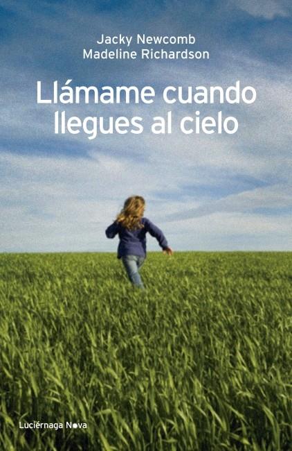 LLÁMAME CUANDO LLEGUES AL CIELO | 9788492545728 | NEWCOMB, JACKIE/MADELINE RICHARDSON | Galatea Llibres | Llibreria online de Reus, Tarragona | Comprar llibres en català i castellà online