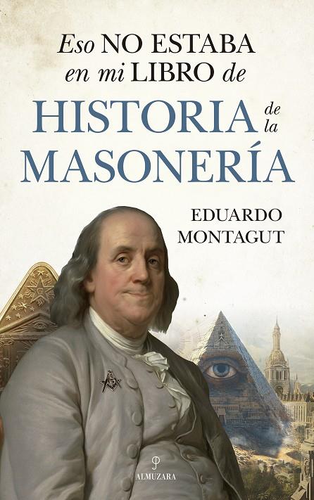 ESO NO ESTABA EN MI LIBRO DE HISTORIA DE LA MASONERÍA | 9788410521780 | MONTAGUT, EDUARDO | Galatea Llibres | Llibreria online de Reus, Tarragona | Comprar llibres en català i castellà online