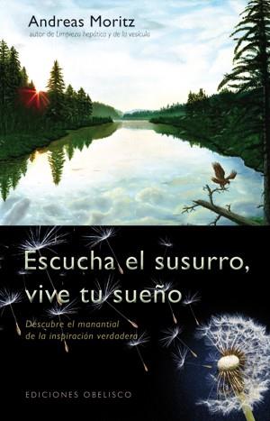 ESCUCHA EL SUSURRO VIVE TU SUEÑO | 9788497777803 | MORITZ, ANDREAS | Galatea Llibres | Llibreria online de Reus, Tarragona | Comprar llibres en català i castellà online