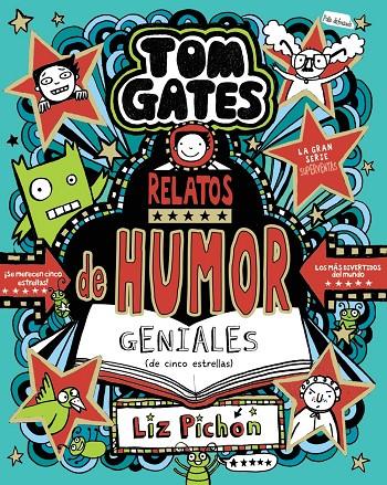 TOM GATES 21. RELATOS DE HUMOR GENIALES (DE CINCO ESTRELLAS) | 9788469642566 | PICHON, LIZ | Galatea Llibres | Llibreria online de Reus, Tarragona | Comprar llibres en català i castellà online