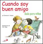 CUANDO SOY BUEN AMIGO. GUIA PARA NIÑOS | 9788428527972 | ADAMS, CHRISTINE A. | Galatea Llibres | Llibreria online de Reus, Tarragona | Comprar llibres en català i castellà online