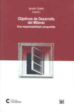 OBJETIVOS DE DESARROLLO DEL MILENIO : UNA RESPONSABILIDAD CO | 9788432312809 | SOLETO MARTIN, IGNACIO | Galatea Llibres | Llibreria online de Reus, Tarragona | Comprar llibres en català i castellà online