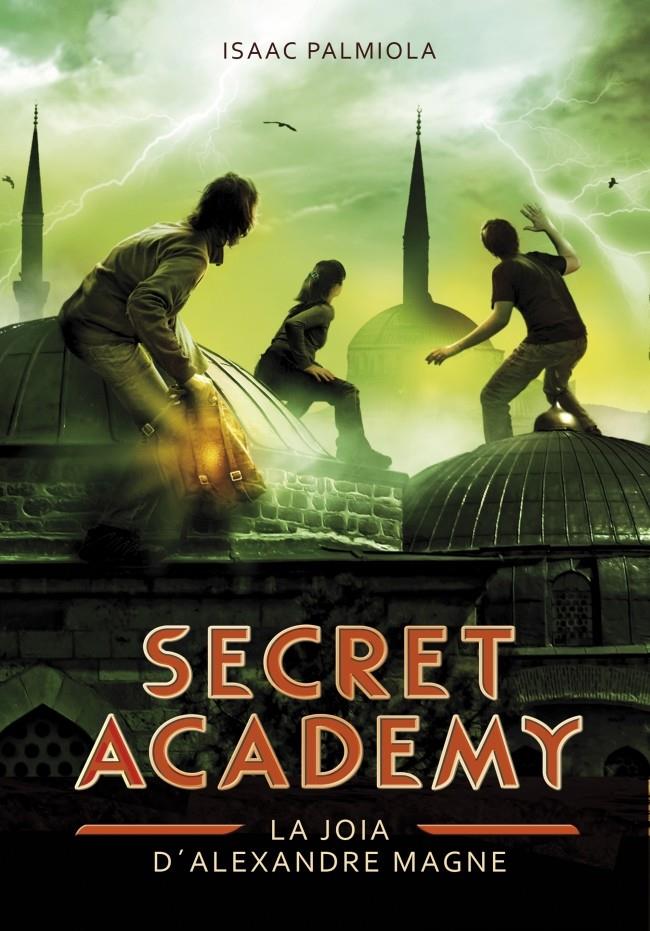 SECRET ACADEMY 2. LA JOIA D'ALEXANDRE MAGNE | 9788490431993 | PALMIOLA, ISAAC | Galatea Llibres | Llibreria online de Reus, Tarragona | Comprar llibres en català i castellà online