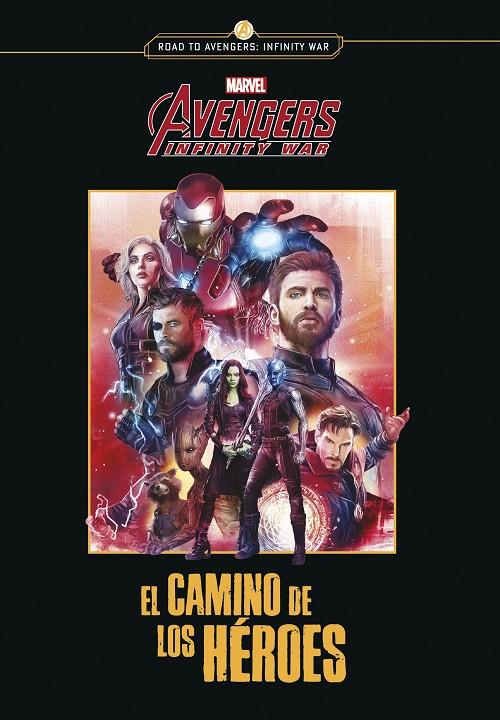 AVENGERS INFINITY WAR. EL CAMINO DE LOS HéROES | 9788416914302 | Galatea Llibres | Llibreria online de Reus, Tarragona | Comprar llibres en català i castellà online