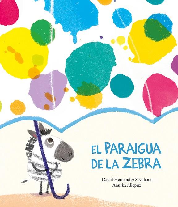 EL PARAIGUA DE LA ZEBRA | 9788418133374 | HERNÁNDEZ SEVILLANO, DAVID | Galatea Llibres | Librería online de Reus, Tarragona | Comprar libros en catalán y castellano online