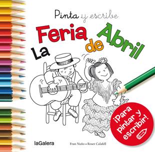 PINTA Y ESCRIBE LA FERIA DE ABRIL | 9788424654696 | NUÑO DEL VALLE, FRAN | Galatea Llibres | Librería online de Reus, Tarragona | Comprar libros en catalán y castellano online