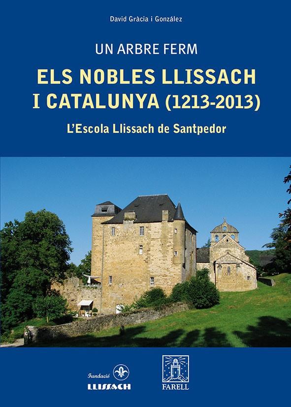 UN ARBRE FERM. ELS NOBLES LLISSACH I CATALUNYA (1213-2013). L'ESCOLA LLISSACH DE | 9788492811502 | GRÀCIA GONZÁLEZ, DAVID | Galatea Llibres | Llibreria online de Reus, Tarragona | Comprar llibres en català i castellà online