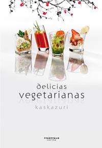 DELICIAS VEGETARIANAS | 9788498433142 | RESTAURANTE KASKAZURI | Galatea Llibres | Llibreria online de Reus, Tarragona | Comprar llibres en català i castellà online