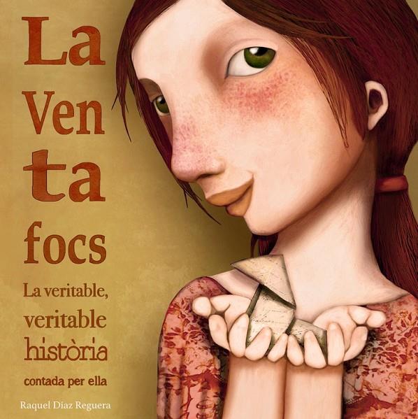 LA VENTAFOCS. LA VERITABLE, VERITABLE HISTÒRIA CONTADA PER ELLA | 9788448846510 | DIAZ REGUERA, RAQUEL | Galatea Llibres | Llibreria online de Reus, Tarragona | Comprar llibres en català i castellà online