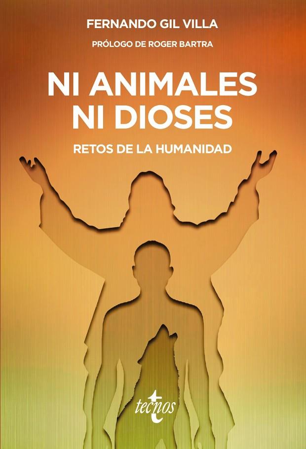 NI ANIMALES NI DIOSES RETOS DE LA HUMANIDAD | 9788430990153 | GIL VILLA, FERNANDO | Galatea Llibres | Llibreria online de Reus, Tarragona | Comprar llibres en català i castellà online