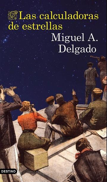 LAS CALCULADORAS DE ESTRELLAS | 9788423351442 | DELGADO, MIGUEL ANGEL | Galatea Llibres | Llibreria online de Reus, Tarragona | Comprar llibres en català i castellà online