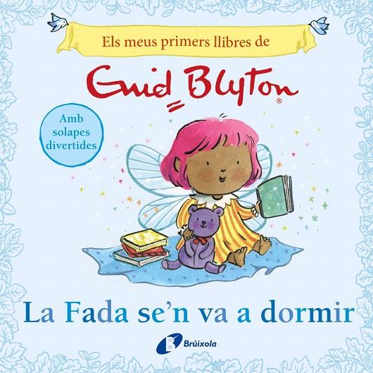 ELS MEUS PRIMERS LLIBRES D'ENID BLYTON. LA FADA SE'N VA A DORMIR | 9788413494104 | BLYTON, ENID | Galatea Llibres | Llibreria online de Reus, Tarragona | Comprar llibres en català i castellà online