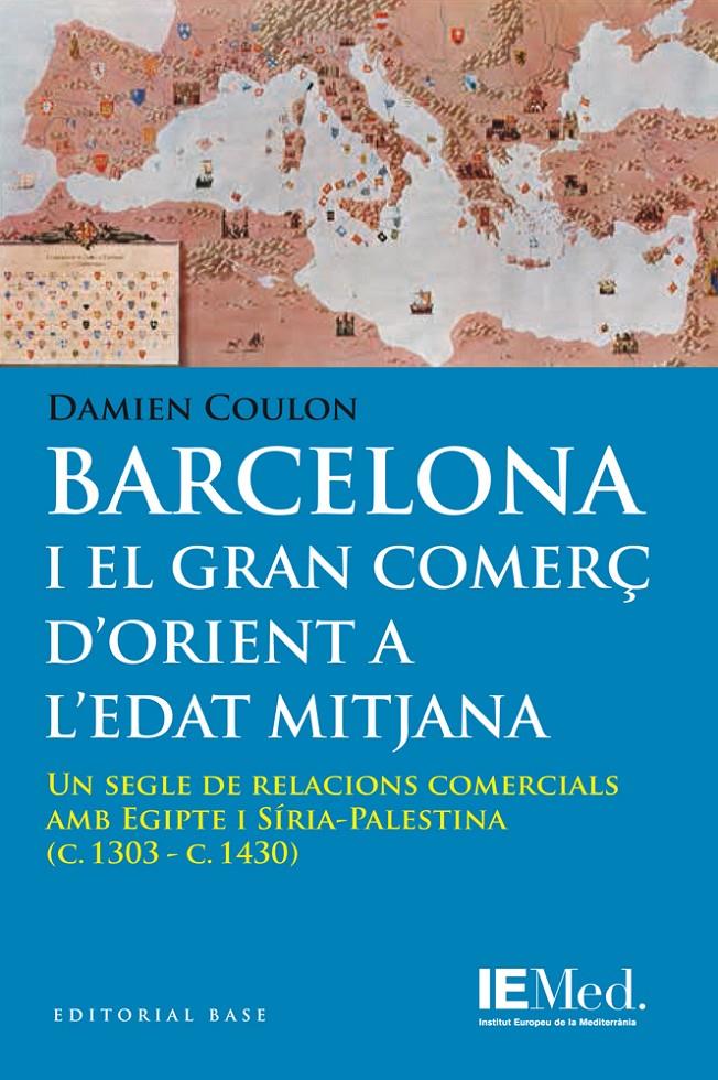 BARCELONA I EL GRAN COMERÇ D'ORIENT A L'EDAT MITJANA | 9788415711803 | COULON, DAMIEN | Galatea Llibres | Llibreria online de Reus, Tarragona | Comprar llibres en català i castellà online