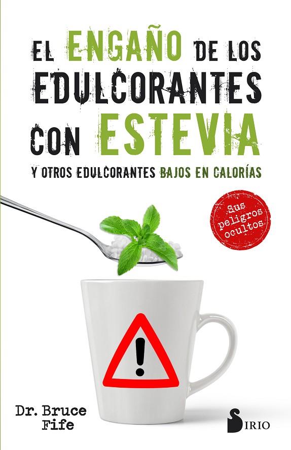 EL ENGAÑO DE LOS EDULCORANTES CON ESTEVIA Y OTROS EDULCORANTES BAJOS EN CALORIAS | 9788417030575 | FIFE, BRUCE | Galatea Llibres | Llibreria online de Reus, Tarragona | Comprar llibres en català i castellà online