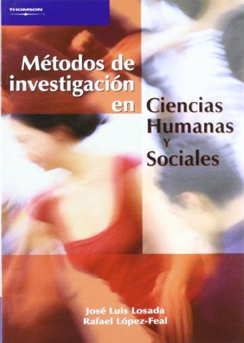 MÉTODOS DE INVESTIGACIÓN EN CIENCIAS HUMANAS Y SOCIALES | 9788497321907 | LOSADA LÓPEZ, JOSÉ LUIS/LÓPEZ-FEAL RAMIL, RAFAEL | Galatea Llibres | Librería online de Reus, Tarragona | Comprar libros en catalán y castellano online