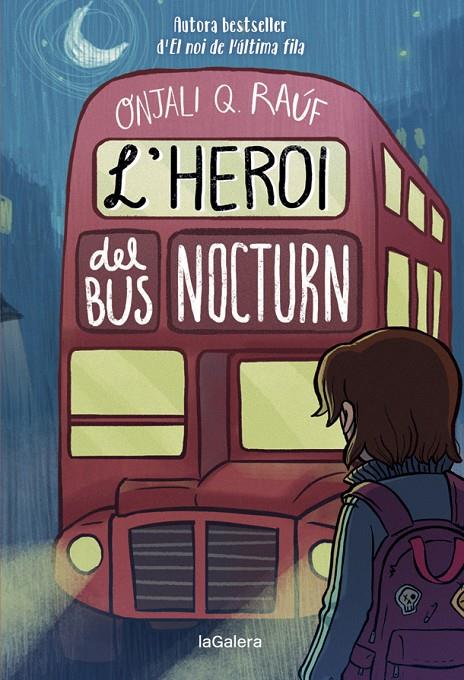 L'HEROI DEL BUS NOCTURN | 9788424671280 | Q. RAÚF, ONJALI | Galatea Llibres | Librería online de Reus, Tarragona | Comprar libros en catalán y castellano online