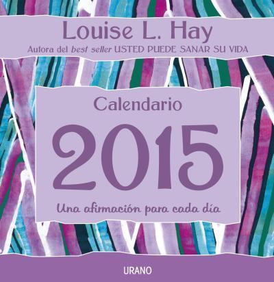 CALENDARIO LOUISE HAY 2015 | 9788479538781 | HAY, LOUISE | Galatea Llibres | Llibreria online de Reus, Tarragona | Comprar llibres en català i castellà online