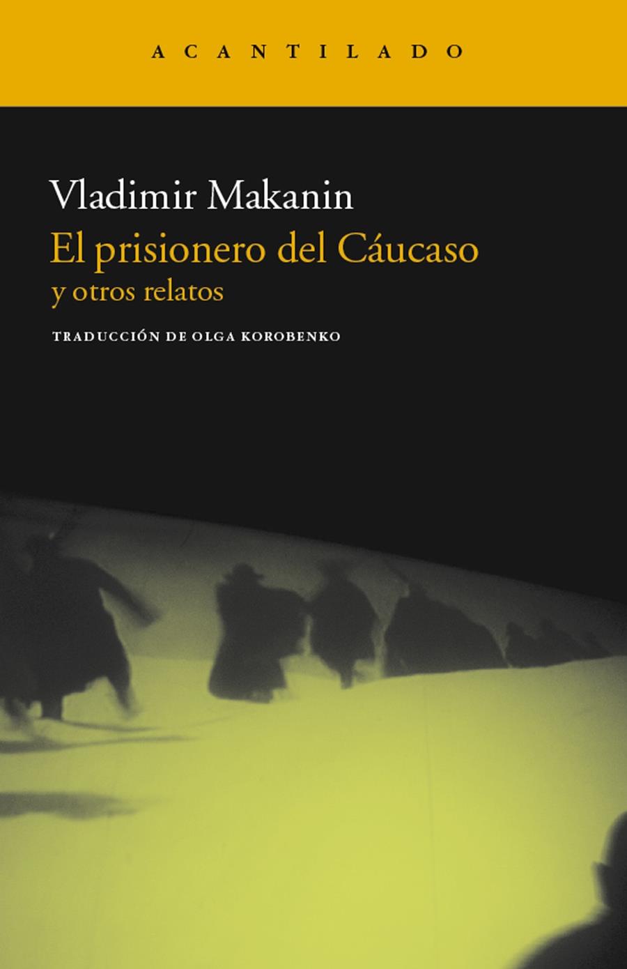 PRISIONERO DEL CÁUCASO Y OTROS RELATOS | 9788415277392 | MAKANIN, VLADIMIR | Galatea Llibres | Llibreria online de Reus, Tarragona | Comprar llibres en català i castellà online