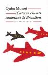 CATORZE CIUTATS COMPANT-HI BROOKLYN | 9788477274087 | MONZO, QUIM | Galatea Llibres | Librería online de Reus, Tarragona | Comprar libros en catalán y castellano online