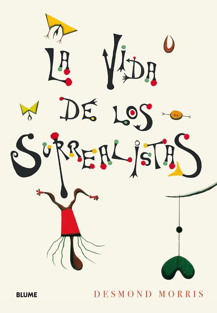 LA VIDA DE LOS SURREALISTAS | 9788417254568 | MORRIS, DESMOND | Galatea Llibres | Llibreria online de Reus, Tarragona | Comprar llibres en català i castellà online