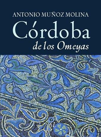 CORDOBA DE LOS OMEYAS, LA | 9788496824041 | MUÑOZ MOLINA, ANTONIO | Galatea Llibres | Llibreria online de Reus, Tarragona | Comprar llibres en català i castellà online