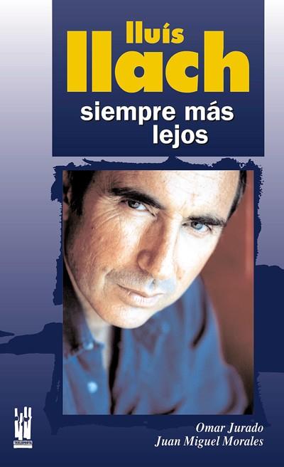 LLUIS LLACH, SIEMPRE MAS LEJOS | 9788481364873 | JURADO, OMAR | Galatea Llibres | Llibreria online de Reus, Tarragona | Comprar llibres en català i castellà online