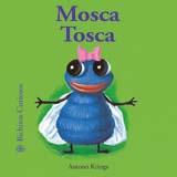 MOSCA TOSCA (CAST) | 9788498010435 | KRINGS, ANTOON | Galatea Llibres | Librería online de Reus, Tarragona | Comprar libros en catalán y castellano online