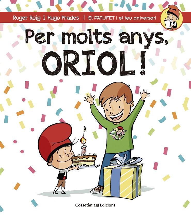 PER MOLTS ANYS, ORIOL! | 9788490344316 | ROIG CÉSAR, ROGER | Galatea Llibres | Llibreria online de Reus, Tarragona | Comprar llibres en català i castellà online