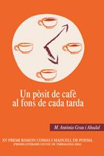 POSIT DE CAFE AL FONS DE CADA TARDA, UN | 9788497911061 | GRAU I ABADAL, M. ANTÒNIA | Galatea Llibres | Librería online de Reus, Tarragona | Comprar libros en catalán y castellano online