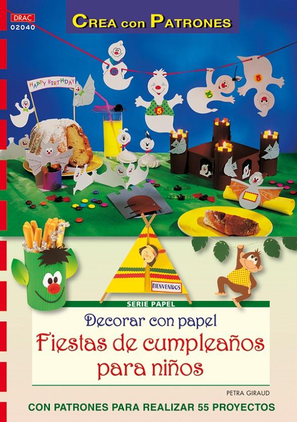 DECORAR CON PAPEL FIESTAS DE CUMPLEAÑOS PARA NIÑOS | 9788498741186 | GIRAUD, PETRA | Galatea Llibres | Llibreria online de Reus, Tarragona | Comprar llibres en català i castellà online