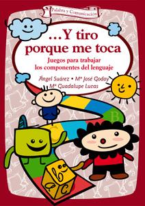 Y TIRO PORQUE ME TOCA | 9788498427745 | SUÁREZ, ÁNGEL / GODOY, Mª JOSÉ / LUCAS, Mª GUADALUPE | Galatea Llibres | Llibreria online de Reus, Tarragona | Comprar llibres en català i castellà online