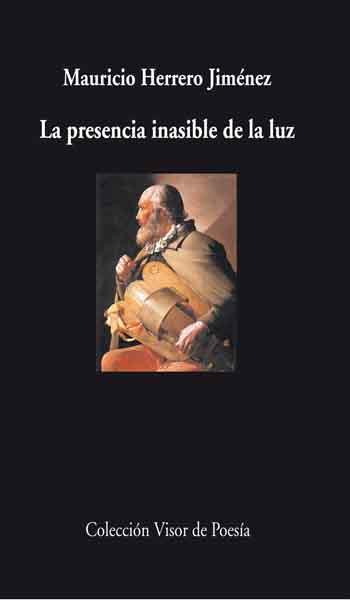 PRESENCIA INASIBLE DE LA LUZ | 9788498957938 | HERRERO JIMENEZ, MAURICIO | Galatea Llibres | Llibreria online de Reus, Tarragona | Comprar llibres en català i castellà online