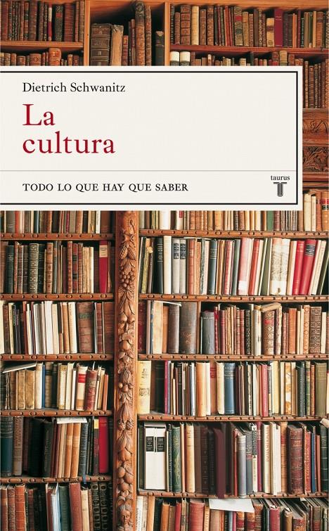 CULTURA. TODO LO QUE HAY QUE SABER, LA | 9788430605040 | SCHWANITZ, DIETRICH | Galatea Llibres | Llibreria online de Reus, Tarragona | Comprar llibres en català i castellà online