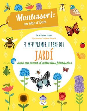 EL MEU PRIMER LLIBRE DEL JARDI. MONTESSORI | 9788468254197 | PIRODDI, CHIARA/BARUZZI, AGNESE | Galatea Llibres | Llibreria online de Reus, Tarragona | Comprar llibres en català i castellà online