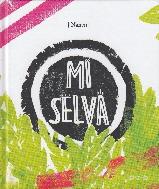 MI SELVA | 9788494910944 | NANEN | Galatea Llibres | Librería online de Reus, Tarragona | Comprar libros en catalán y castellano online