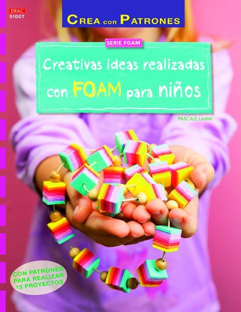 CREATIVAS IDEAS REALIZADAS CON FOAM PARA NIÑAS | 9788498744200 | LAMM, PASCALE | Galatea Llibres | Llibreria online de Reus, Tarragona | Comprar llibres en català i castellà online